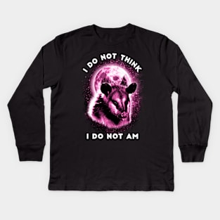 I Do Not Think I Do Not Am Opossum Moon Galaxy Kids Long Sleeve T-Shirt